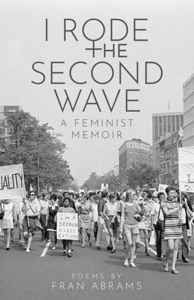 I Rode The Second Wave: A Feminist Memoir