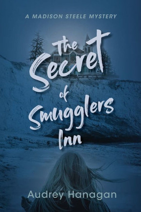 The Secret Of Smuggler's Inn (Madison Steele Mystery)