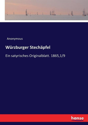 W?rzburger Stech?pfel: Ein satyrisches Originalblatt. 1865,1/9