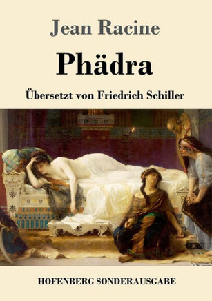 Ph?dra: ?bersetzt von Friedrich Schiller