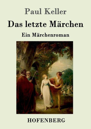 Das letzte M?rchen: Ein M?rchenroman