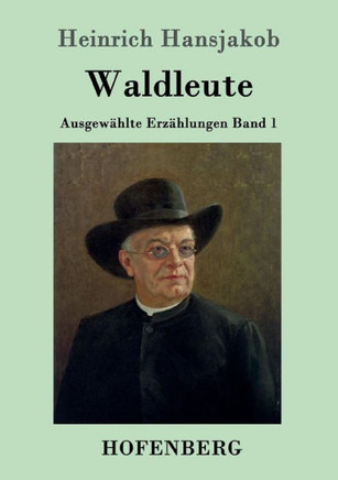 Waldleute: Ausgew?hlte Erz?hlungen Band 1