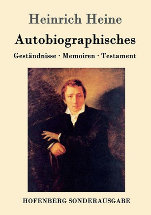 Autobiographisches: Gest?ndnisse / Memoiren / Testament