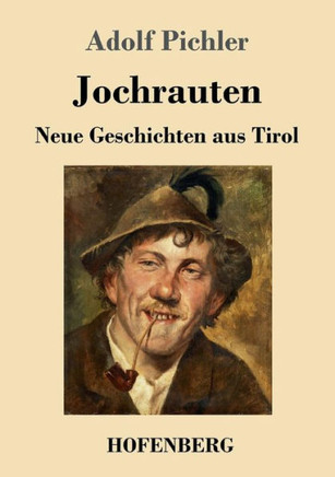 Jochrauten: Neue Geschichten aus Tirol
