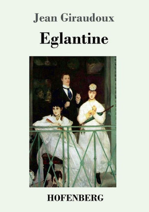 Eglantine: Ein Roman