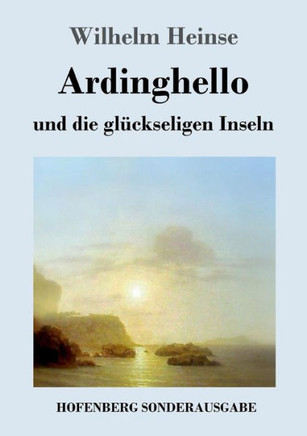 Ardinghello und die gl?ckseligen Inseln