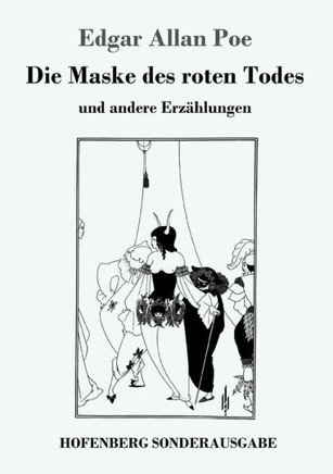 Die Maske des roten Todes: und andere Erz?hlungen