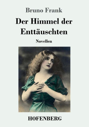 Der Himmel der Entt?uschten: Novellen