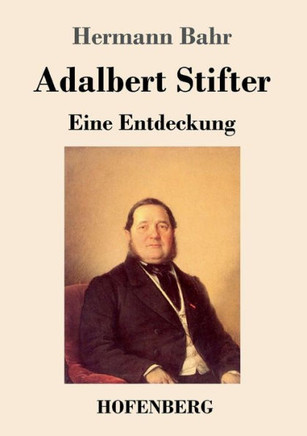 Adalbert Stifter: Eine Entdeckung