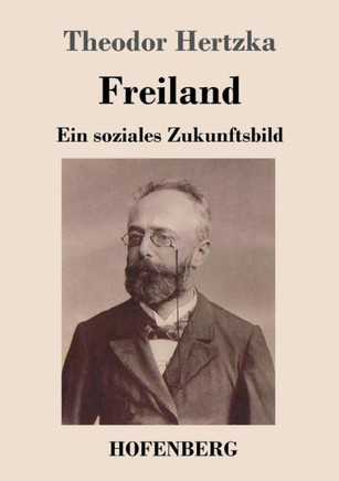 Freiland: Ein soziales Zukunftsbild