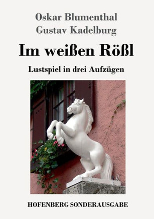 Im wei?en R??l: Lustspiel in drei Aufz?gen