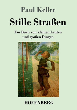 Stille Stra?en: Ein Buch von kleinen Leuten und gro?en Dingen