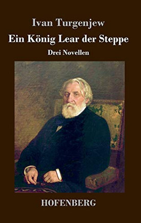 Ein K?nig Lear der Steppe: Drei Novellen
