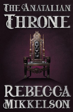 The Anatalian Throne (The Anatalian Series) - 9781644771587