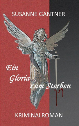 Ein Gloria zum Sterben: Kriminalroman