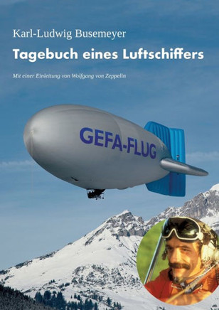 Tagebuch eines Luftschiffers: ?ber den Spuren von Graf Zeppelin schweben