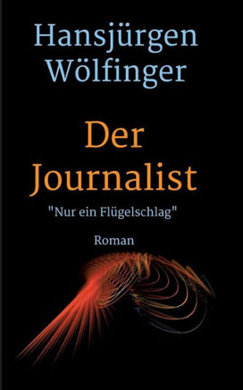 Der Journalist: Nur ein Fl?gelschlag