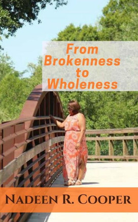 From Brokenness To Wholeness