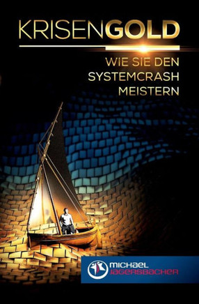 Krisengold: Wie Sie den Systemcrash meistern