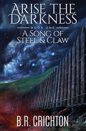 A Song Of Steel And Claw (Arise The Darkness)