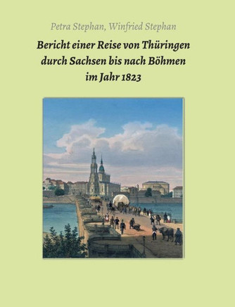 Bericht einer Reise von Th?ringen durch Sachsen bis nach B?hmen im Jahr 1823
