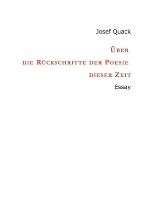 ?ber die R?ckschritte der Poesie dieser Zeit: Essay