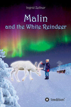 Malin and the White Reindeer: A story for children and grown-ups