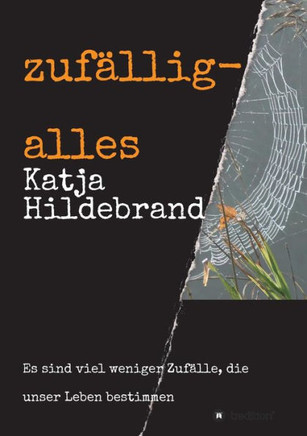 zuf?llig-alles: es sind viel weniger Zuf?lle, die unser Leben bestimmen...