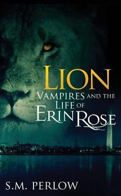 Lion (Vampires And The Life Of Erin Rose)