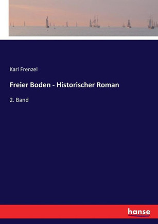 Freier Boden - Historischer Roman: 2. Band