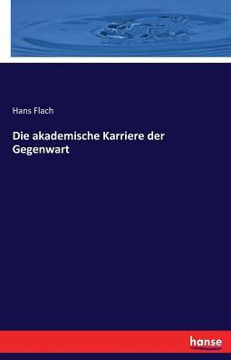 Die akademische Karriere der Gegenwart