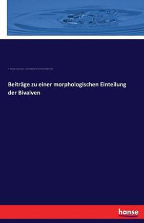 Beitr?ge zu einer morphologischen Einteilung der Bivalven
