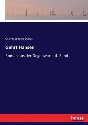 Gehrt Hansen: Roman aus der Gegenwart - 4. Band