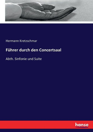 F?hrer durch den Concertsaal: Abth. Sinfonie und Suite
