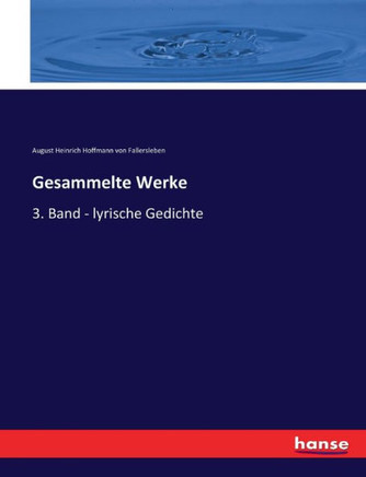 Gesammelte Werke: 3. Band - lyrische Gedichte