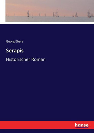 Serapis: Historischer Roman