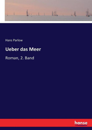 Ueber das Meer: Roman, 2. Band