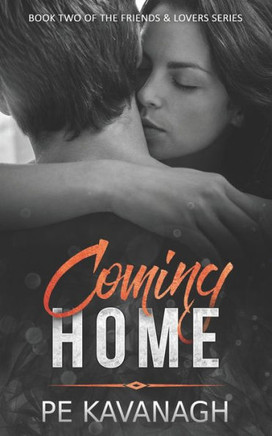 Coming Home (Friends & Lovers)