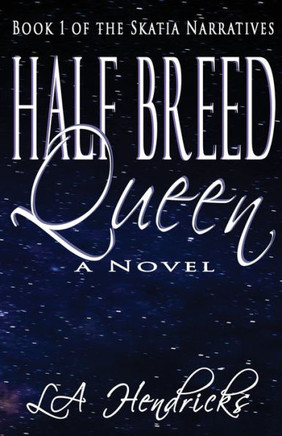 Half Breed Queen (The Skatia Narratives)