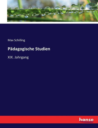 P?dagogische Studien: XIX. Jahrgang