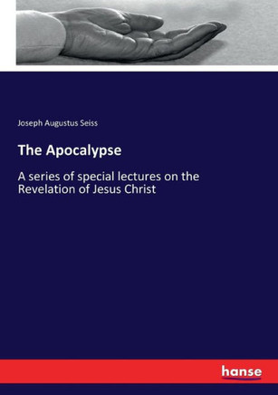 The Apocalypse: A series of special lectures on the Revelation of Jesus Christ