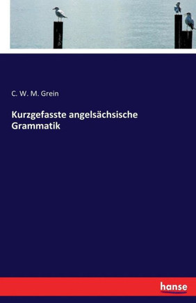 Kurzgefasste angels?chsische Grammatik
