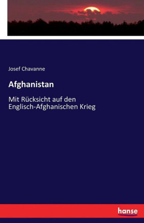 Afghanistan: Mit R?cksicht auf den Englisch-Afghanischen Krieg