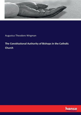 The Constitutional Authority of Bishops in the Catholic Church