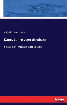 Kants Lehre vom Gewissen: historisch-kritisch dargestellt