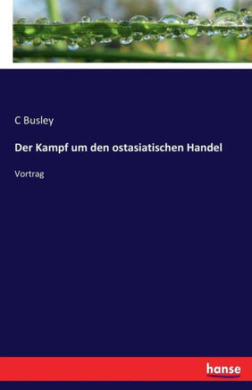 Der Kampf um den ostasiatischen Handel: Vortrag