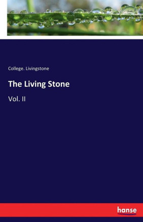 The Living Stone: Vol. II