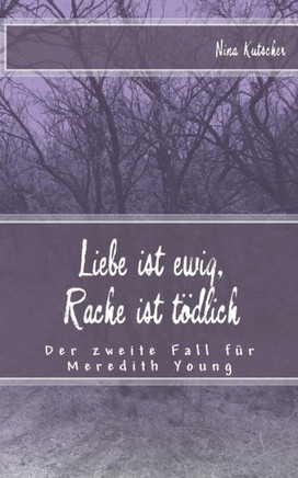 Liebe Ist Ewig, Rache Ist Tödlich: Der Zweite Fall Für Meredith Young (German Edition)