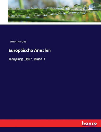 Europ?ische Annalen: Jahrgang 1807. Band 3