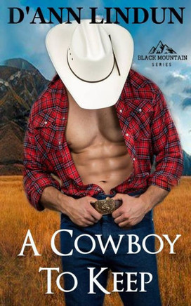 A Cowboy To Keep (Black Mountain Series)